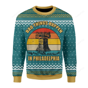 Alarm Fire Bad Things Happen In Philadelphia Christmas Ugly Sweater