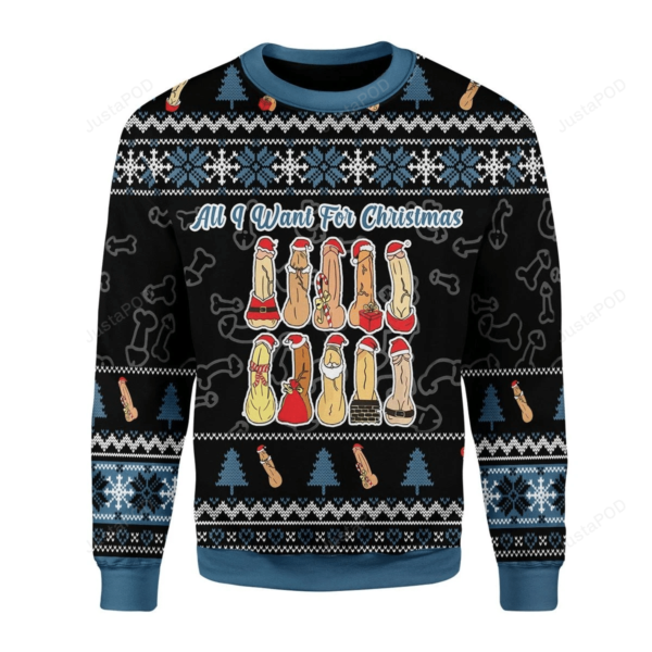All I Want For Christmas Christmas Ugly Sweater