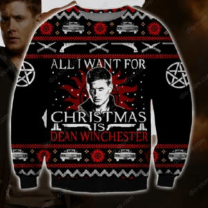 All I Want For Christmas Is Dean Winchester Christmas Ugly Sweater