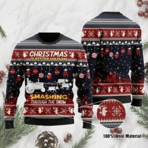 Christmas Is Better On Farm Smashing Through The Snow Christmas Ugly Sweater
