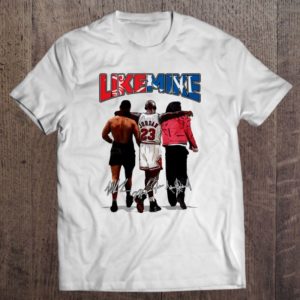Like Mike Mike Tyson Michael Jackson Michael Jordan Signature