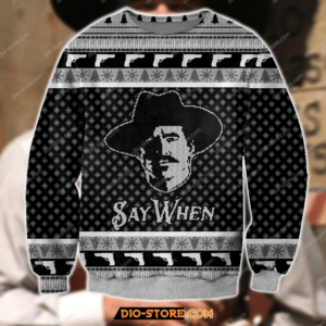 Say When Tombstone Christmas  Ugly Sweater