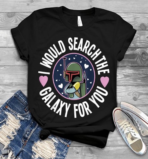I Would Search The Galaxy For You Star Wars Boba Fett Cartoon Valentines T-shirt I Would Search The Galaxy For You Star Wars Boba Fett Cartoon Valentines T-shirt