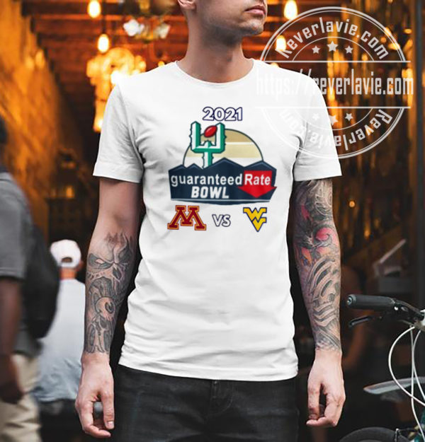 Minnesota Vs West Virginia 2021 Guaranteed Rate Bowl T-Shirt