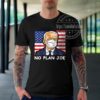 No Plan Joe Shirt Anti Joe Biden Unisex T-shirt
