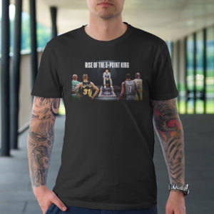 Rise Of The 3 Point King Stephen Curry Gifts T-Shirt