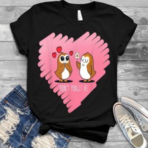 Star Wars Porg Art Don’t Porget Me Valentine’s Day Gift T-shirt
