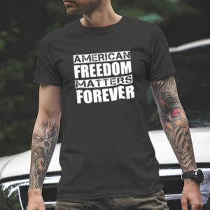 American Freedom Matters Forever Classic T-Shirt