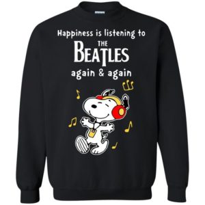 Happiness Is Listening To The Beatles Snoopy Sweatshirt