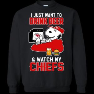 I Just Want To Drink Beer And Watch My Chiefs Snoopy Sweatshirt