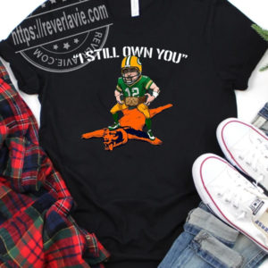 I Still Own You Aaron Rodgers Green Bay Packers Classic T-Shirt