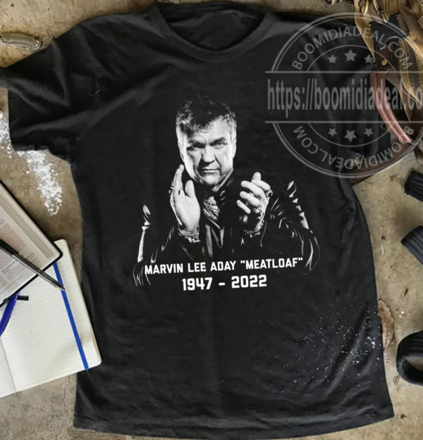 Marvin Lee Aday RIP Meat Loaf 1947 2022 T-shirt