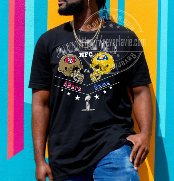Niners Vs Rams 2022 NFC Conference Championship Super Bowl T-Shirt