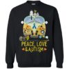 Peace Love And Autism Snoopy Sweatshirt