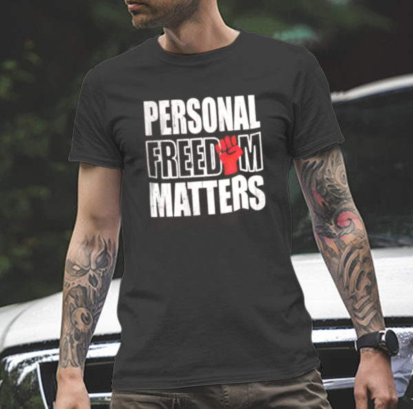 Personal Freedom Matters Gifts T-Shirt