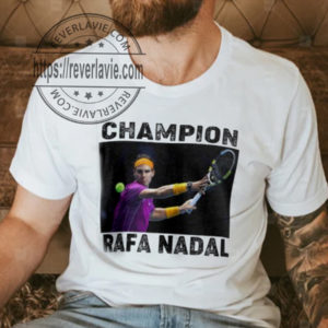 Rafael Nadal Tennis Champions 2022 Fan Gifts T-Shirt