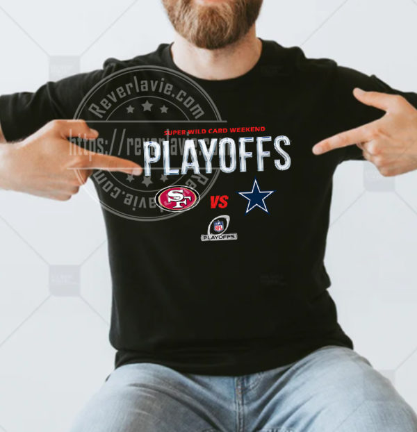 San Francisco 49ers Vs Dallas Cowboys 2022 Super Wild Card Playoffs T-Shirt
