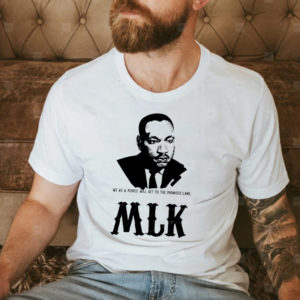 We As A People Will Get to The Promised Land MLK Unisex T-Shirt