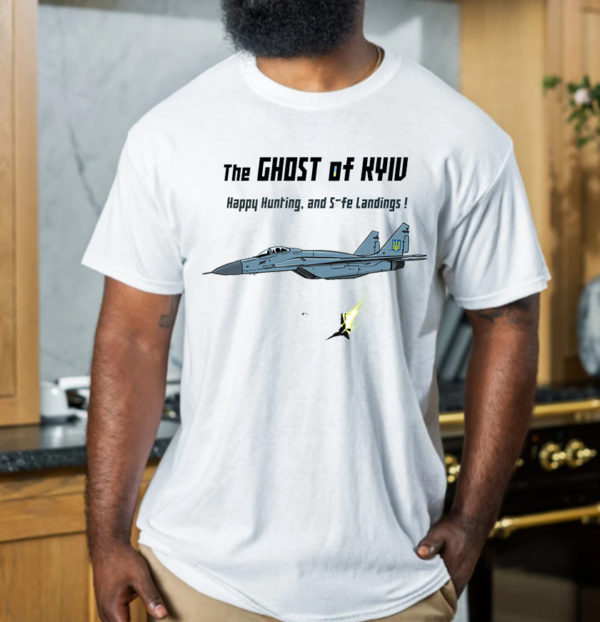 Ghost Of Kyiv Happy Hunting And Safe Landigs T-Shirt