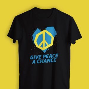 Give Peace A Chance Stand With Ukraine T-shirt