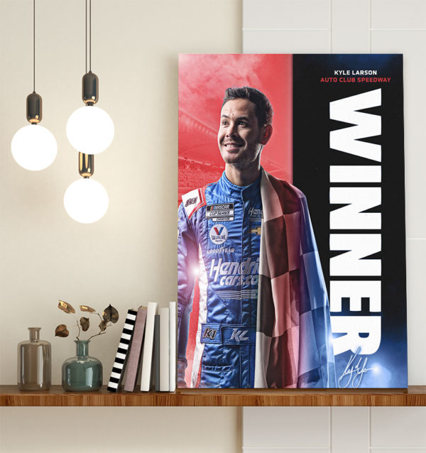 Kyle Larson Wins Auto Club Speedway Poster Canvas