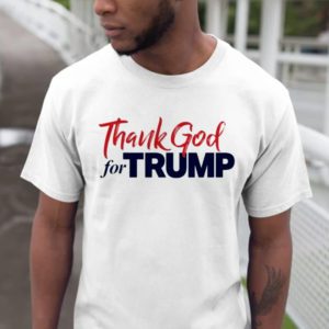 Thank God For Trump White T-Shirt