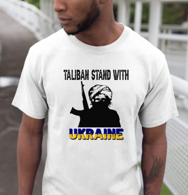The Taliban Calls For Restraint Taliban Stand With Ukraine T-shirt