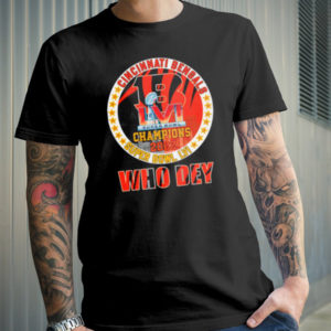 Who Dey Cincinnati Bengals Wins 2022 Super Bowl Champions T-Shirt