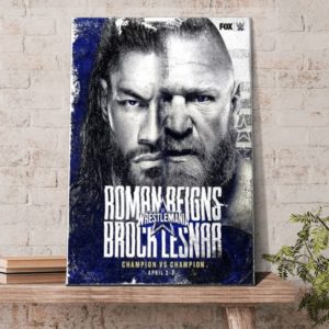 WrestleMania Roman Reigns vs Brock Lesnar Poster Canvas