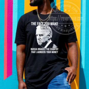 Biden The Face You Make When Russia Invades The Country Classic T-Shirt