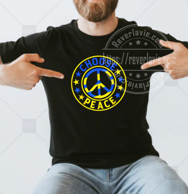 Choose Peace Save Ukraine Support Ukraine Unisex T-shirt