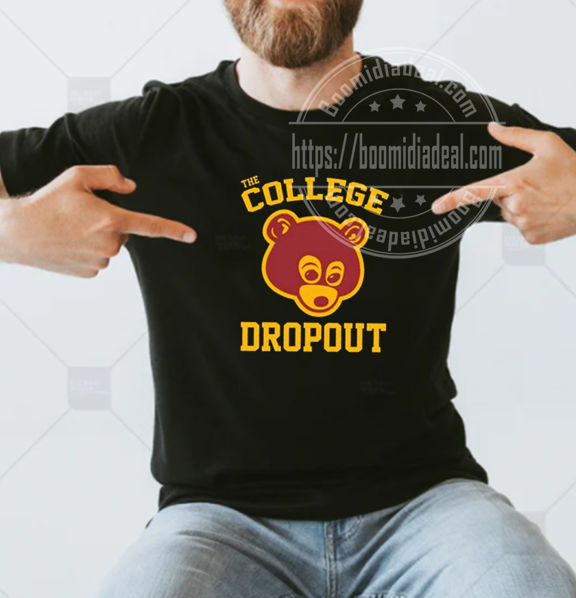 College Dropout Unisex T- shirt College Dropout Unisex T- shirt