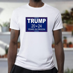 Donald John Trump 2024 Years In Prison Classic T-Shirt