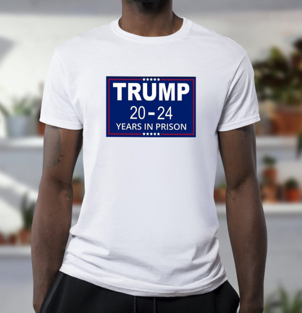 Donald John Trump 2024 Years In Prison Classic T-Shirt