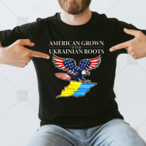 Eagles American Grown With Ukrainian Root Я поддерживаю Украину T-Shirt