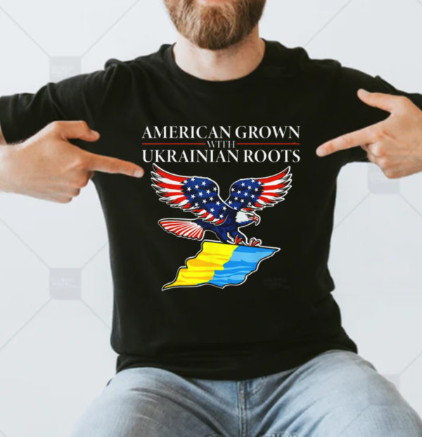Eagles American Grown With Ukrainian Root Я поддерживаю Украину T-Shirt