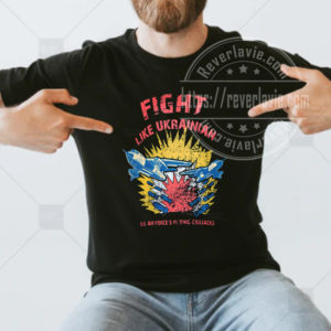 Fight Like Ukrainian T-shirt