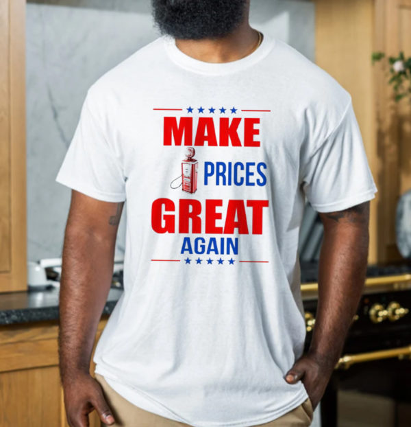 Gas Make Prices Great Again Unisex T-Shirt