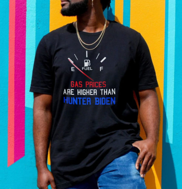 Gas Prices Are Higher Than Hunter Biden Classic T-Shirt
