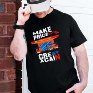 Gas Station Make Prices Great Again 2022 Unisex T-Shirt