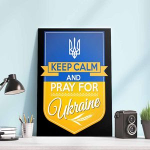 Keep Calm And Pray For Ukraine Poster Canvas
