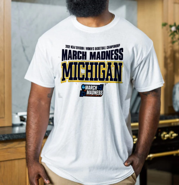 Michigan 2022 NCAA Division I Womens Basketball Championship March Madness Unisex T-Shirt