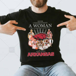 Never Underestimate A Woman Who Understands Basketball And Loves Arkansas Signatures Unisex T-Shirt