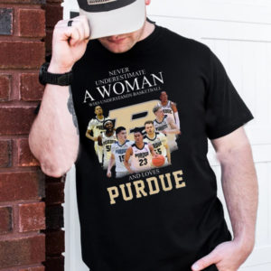 Never Underestimate A Woman Who Understands Basketball And Loves Purdue Signature Unisex T-Shirt