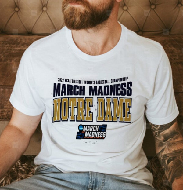 Notre Dame 2022 NCAA Division I Womens Basketball Championship March Madness Unisex T-Shirt