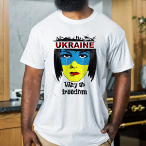 Official The Way To Freedom Ukraine Flag Ukrainian Girl Свобода Украина T-Shirt