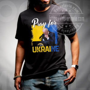 Pray For Ukraine Joe Biden Support Ukraine Shirt