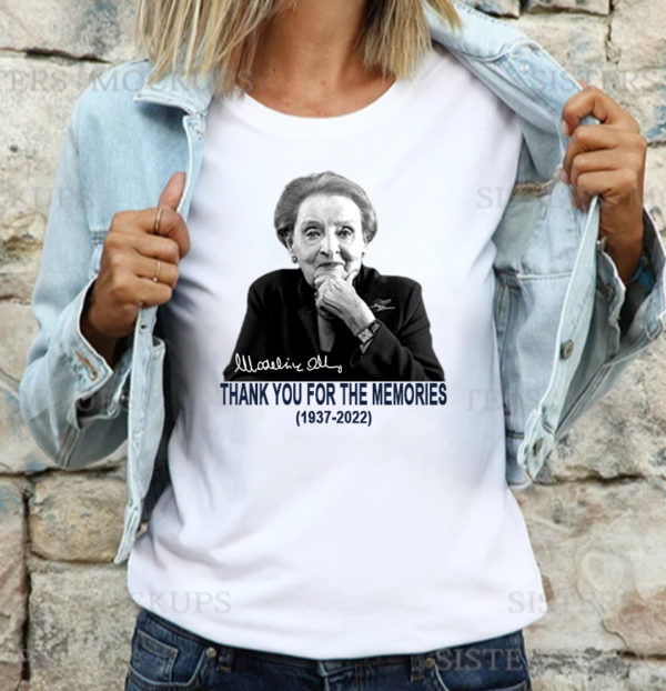 RIP Madeleine Albright 1937 2022 Thank You For The Memories T-Shirt