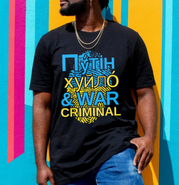 The Putin Khuylo, Huilo and War Criminal Военный преступник T-Shirt