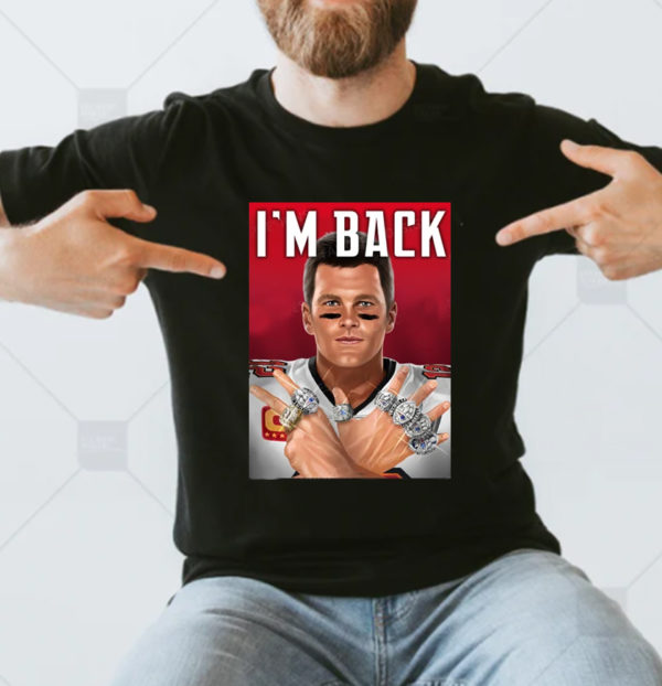 Tom Brady Is Back Tampa Bay Buccaneers NFL T-Shirt